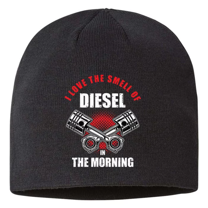 I Love The Smell Of Diesel In The Morning Truck Driver 8 1/2in Sustainable Knit Beanie