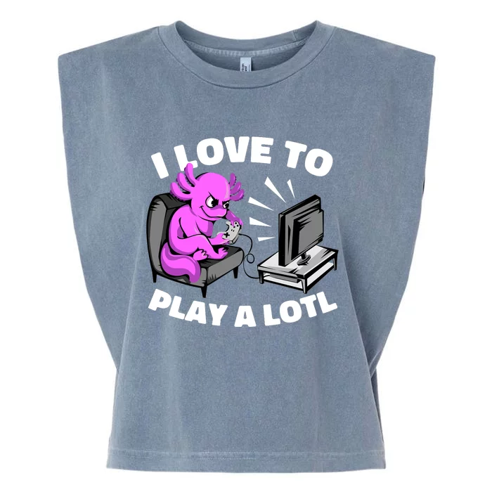 I Love To Play A Lotl Axolotl Gamesolotl Funny Gamer Garment-Dyed Women's Muscle Tee