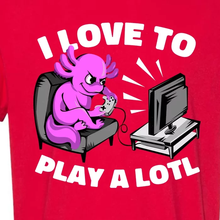 I Love To Play A Lotl Axolotl Gamesolotl Funny Gamer Garment-Dyed Heavyweight T-Shirt