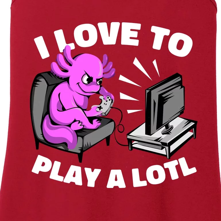 I Love To Play A Lotl Axolotl Gamesolotl Funny Gamer Ladies Essential Tank