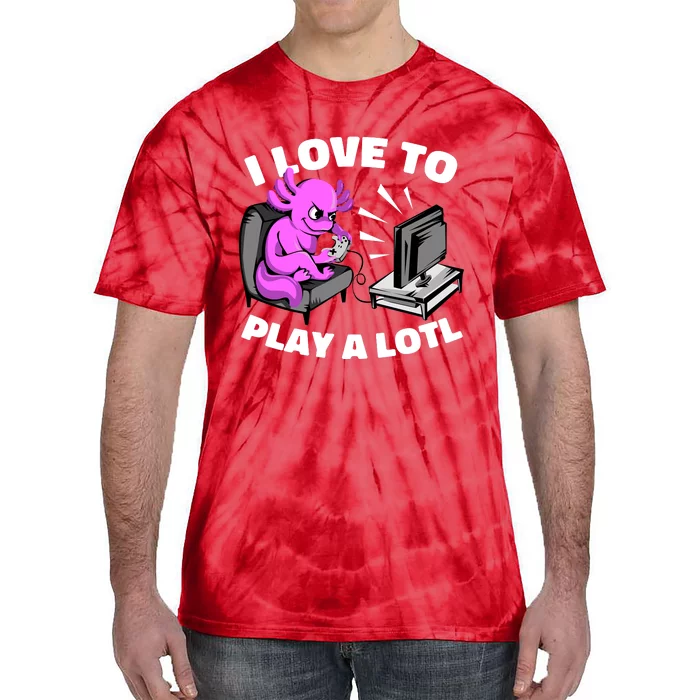 I Love To Play A Lotl Axolotl Gamesolotl Funny Gamer Tie-Dye T-Shirt