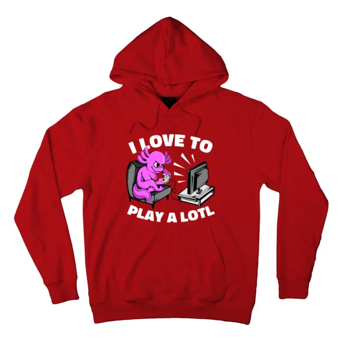 I Love To Play A Lotl Axolotl Gamesolotl Funny Gamer Tall Hoodie