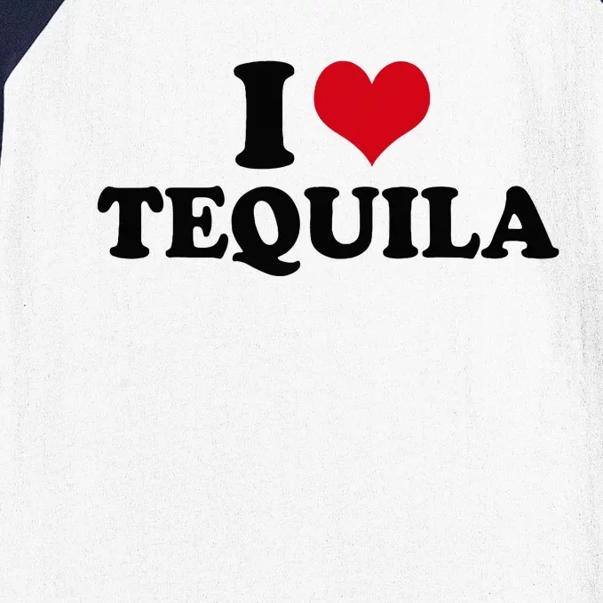 I Love Tequila Baseball Sleeve Shirt