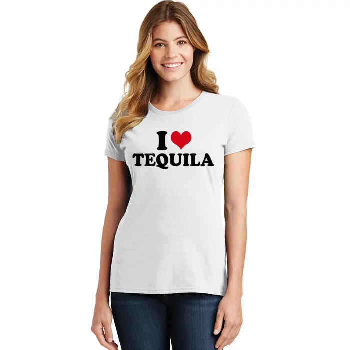 I Love Tequila Women's T-Shirt