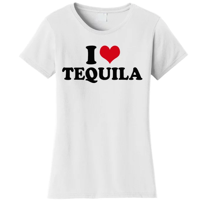 I Love Tequila Women's T-Shirt