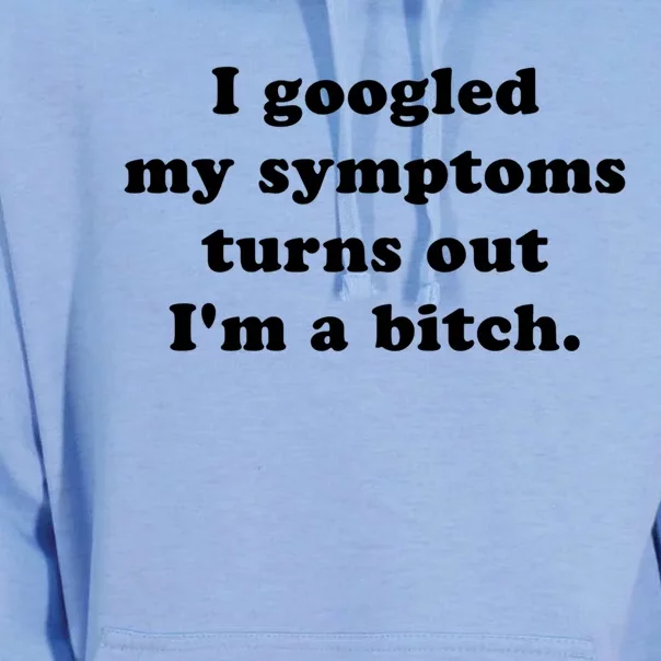 I Looked Up My Symptoms Turns Out Im Just A Bitch Gift Unisex Surf Hoodie