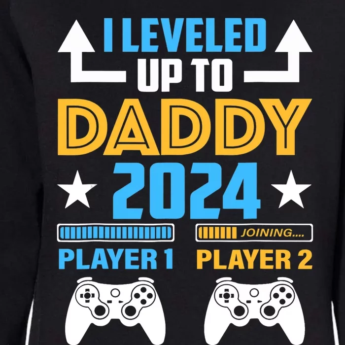 I Leveled Up To Daddy 2024 Funny Soon To Be Dad 2024 Womens California Wash Sweatshirt