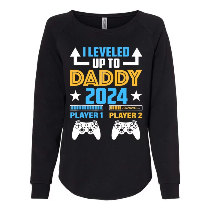 I Leveled Up To Daddy 2024 Funny Soon To Be Dad 2024 Womens California Wash Sweatshirt