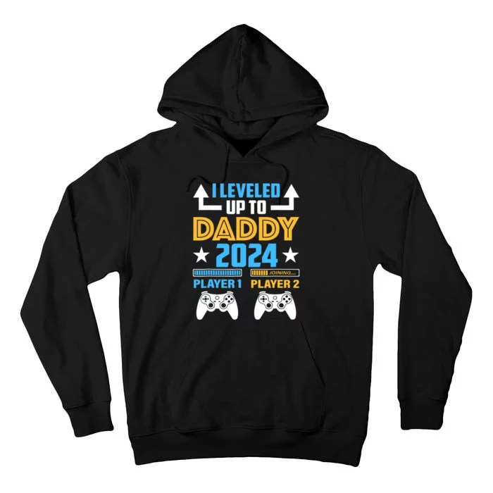 I Leveled Up To Daddy 2024 Funny Soon To Be Dad 2024 Tall Hoodie