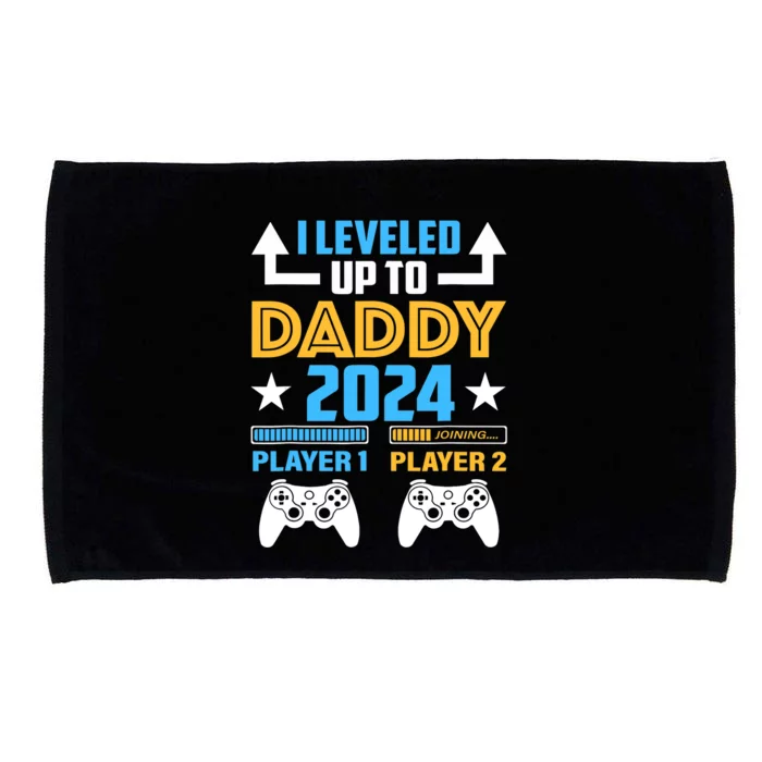 I Leveled Up To Daddy 2024 Funny Soon To Be Dad 2024 Microfiber Hand Towel