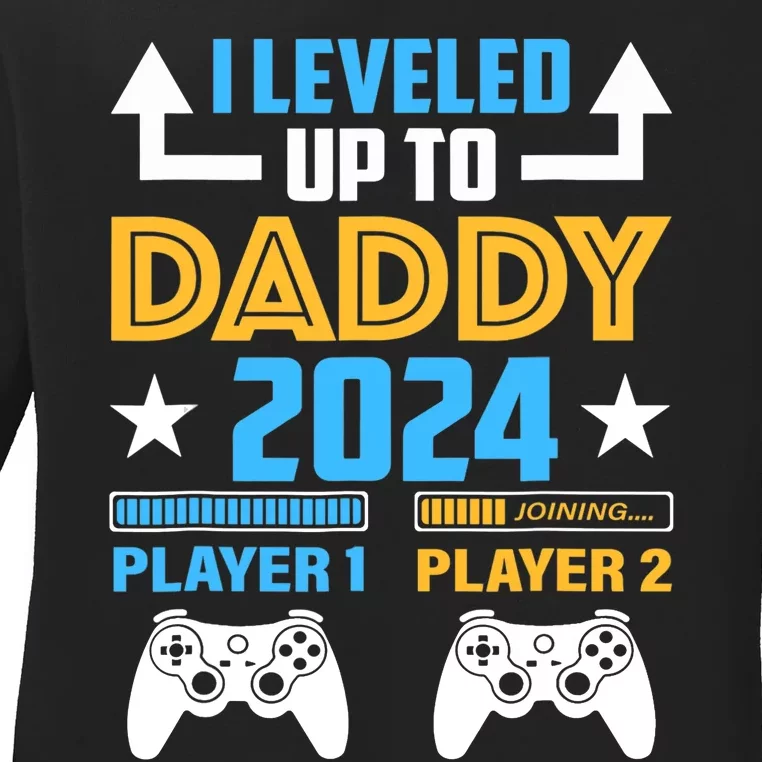 I Leveled Up To Daddy 2024 Funny Soon To Be Dad 2024 Ladies Long Sleeve Shirt