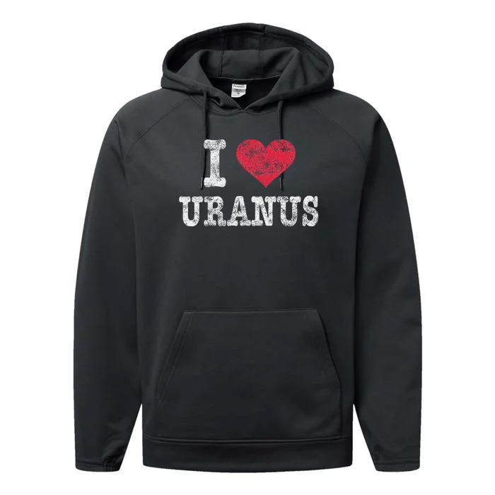 I Love Uranus Trendy Gag Gift Vintage Performance Fleece Hoodie