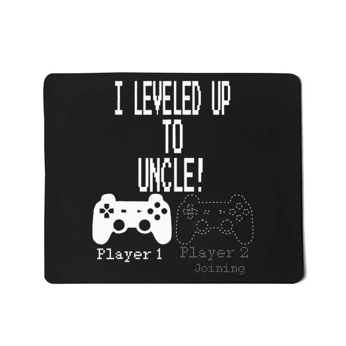 I Leveled Up To Uncle New Uncle Gaming Gamer Fathers Day Mousepad