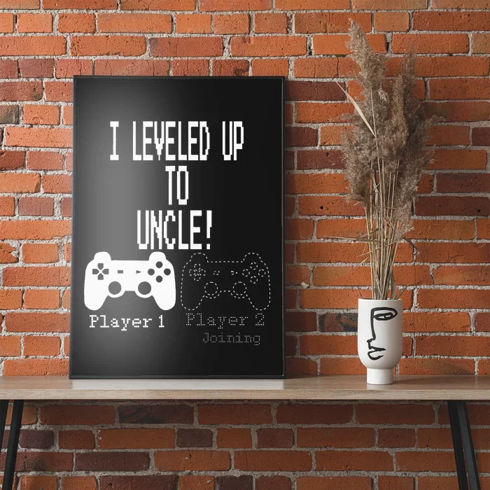 I Leveled Up To Uncle New Uncle Gaming Gamer Fathers Day Poster