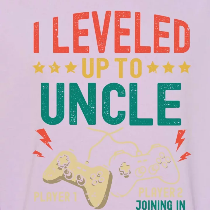 I Leveled Up To Uncle New Uncle Gamer Promoted To Uncle Gift Garment-Dyed Sweatshirt