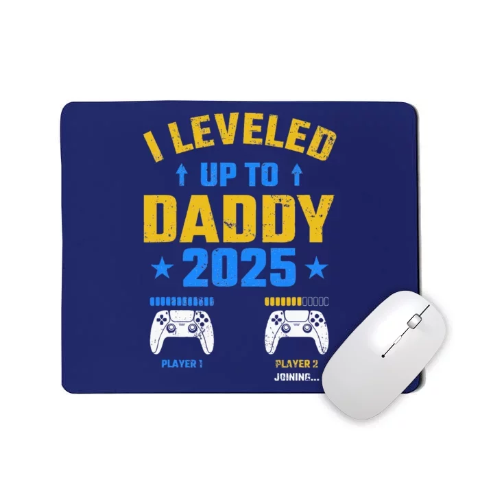 I Leveled Up To Daddy 2025 Father 2025 New Daddy 2025 Mousepad