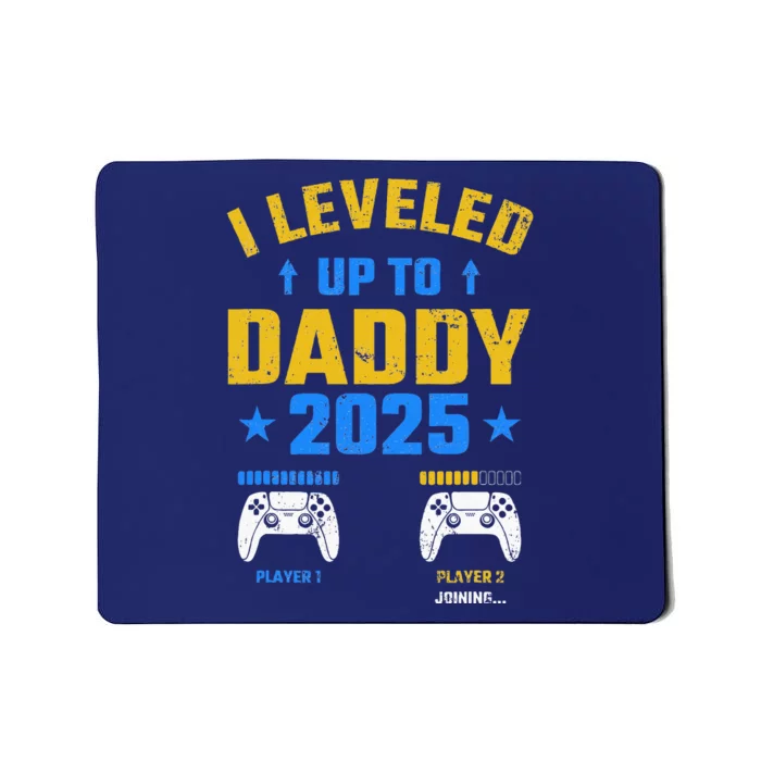 I Leveled Up To Daddy 2025 Father 2025 New Daddy 2025 Mousepad