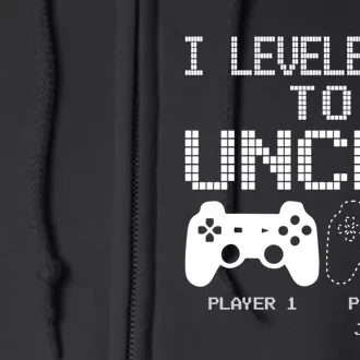 I Leveled Up To Uncle New Uncle Gaming Funny Full Zip Hoodie