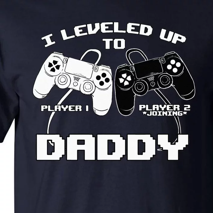 I Leveled Up To Daddy Gaming Controller RPG Game Tall T-Shirt