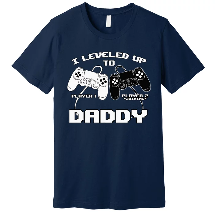 I Leveled Up To Daddy Gaming Controller RPG Game Premium T-Shirt