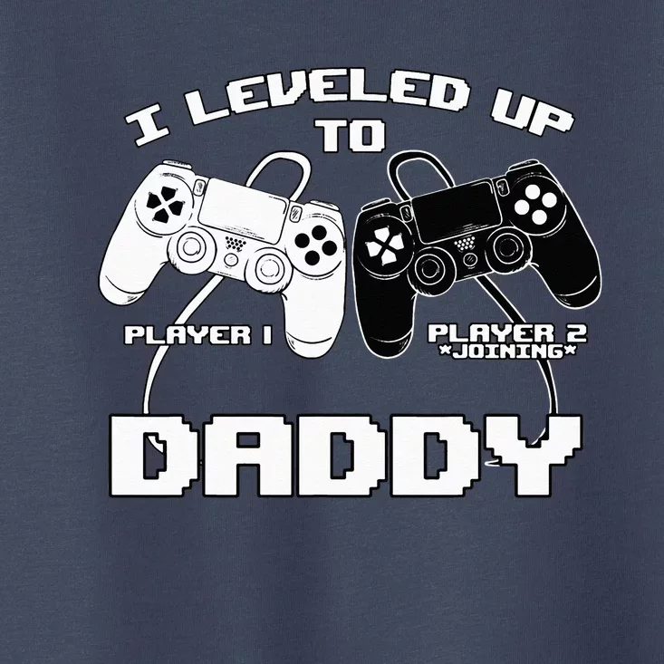 I Leveled Up To Daddy Gaming Controller RPG Game Toddler T-Shirt