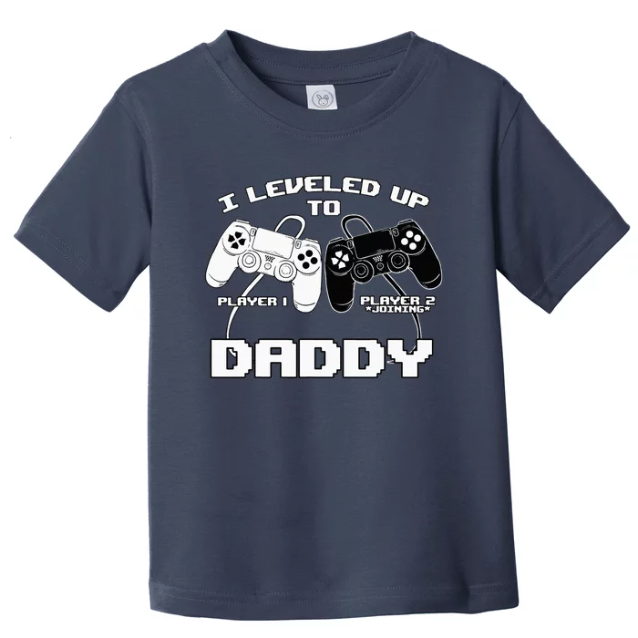 I Leveled Up To Daddy Gaming Controller RPG Game Toddler T-Shirt