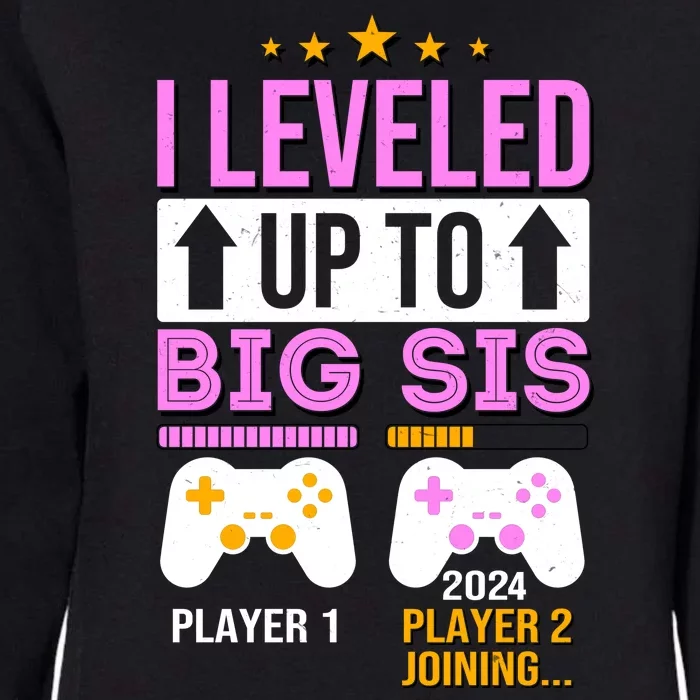 I Leveled Up To Big Sis Player 2 Joining 2024 Womens California Wash Sweatshirt