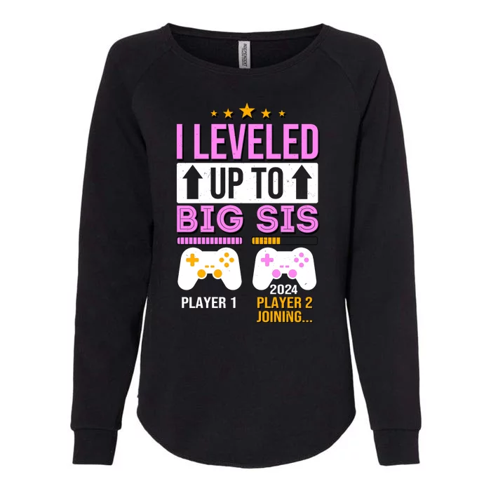 I Leveled Up To Big Sis Player 2 Joining 2024 Womens California Wash Sweatshirt