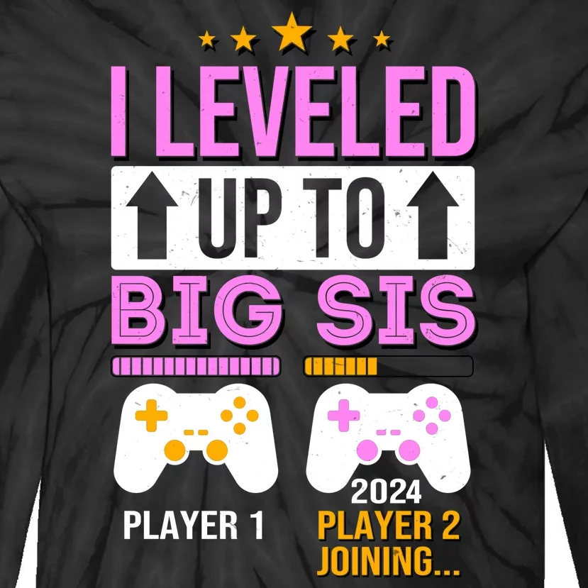 I Leveled Up To Big Sis Player 2 Joining 2024 Tie-Dye Long Sleeve Shirt