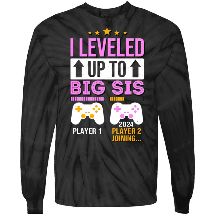 I Leveled Up To Big Sis Player 2 Joining 2024 Tie-Dye Long Sleeve Shirt