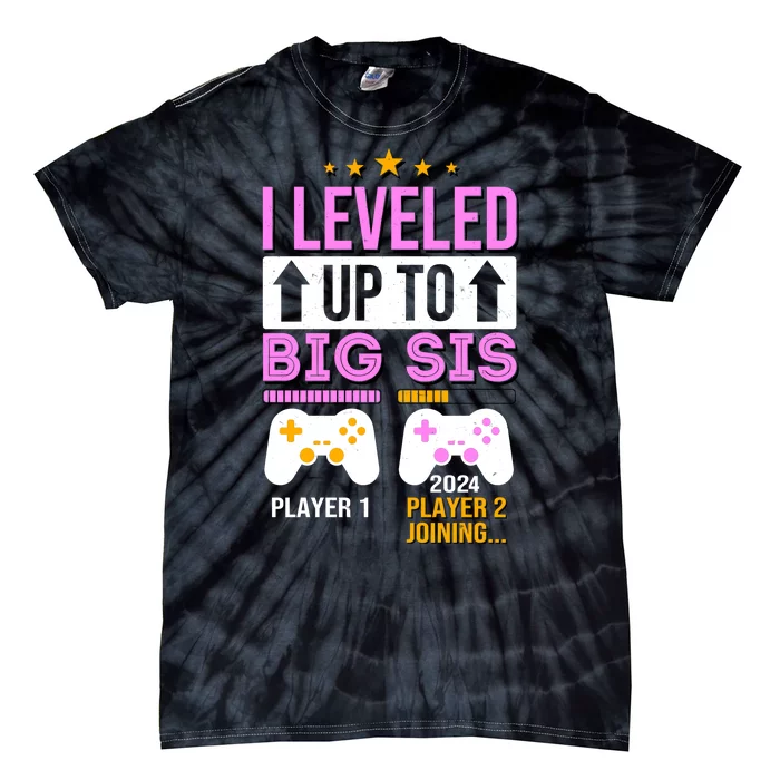 I Leveled Up To Big Sis Player 2 Joining 2024 Tie-Dye T-Shirt