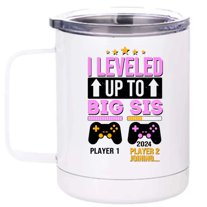 I Leveled Up To Big Sis Player 2 Joining 2024 Front & Back 12oz Stainless Steel Tumbler Cup