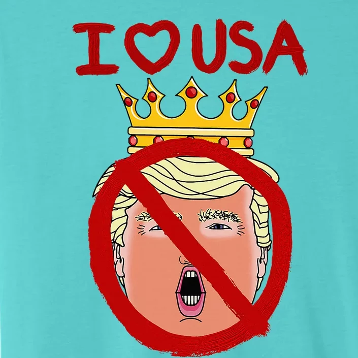 I Love Usa Cancel King Trump! ChromaSoft Performance T-Shirt