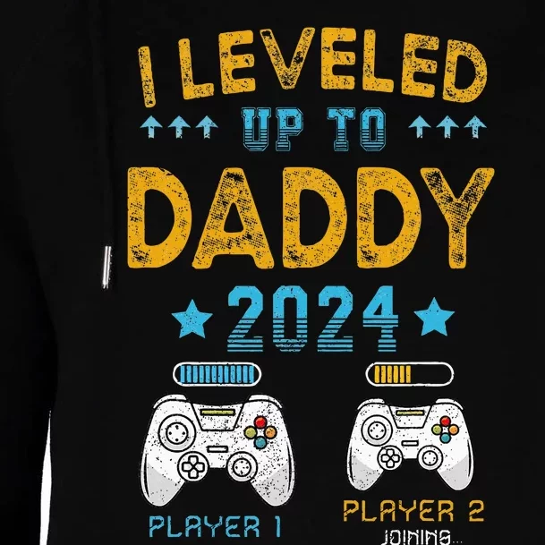 I Leveled Up To Daddy 2024 Funny Soon To Be Dad 2024 Womens Funnel Neck Pullover Hood