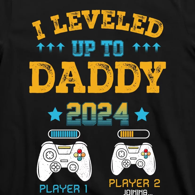 I Leveled Up To Daddy 2024 Funny Soon To Be Dad 2024 T-Shirt