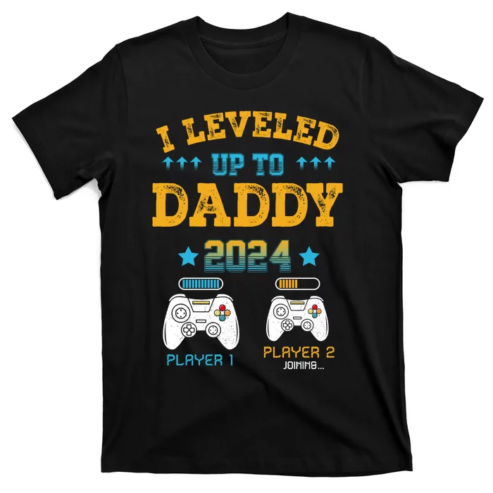 I Leveled Up To Daddy 2024 Funny Soon To Be Dad 2024 T-Shirt