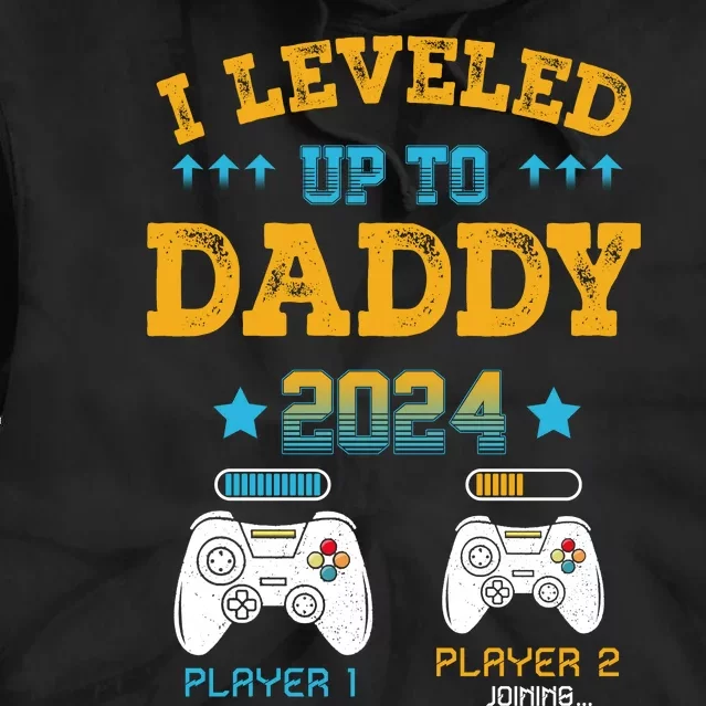 I Leveled Up To Daddy 2024 Funny Soon To Be Dad 2024 Tie Dye Hoodie