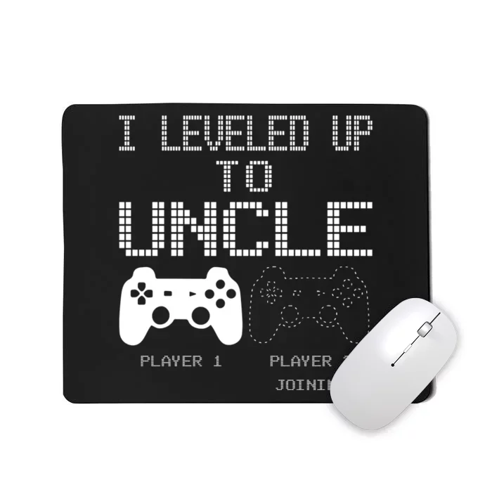 I Leveled Up To Uncle New Uncle Gaming Mousepad