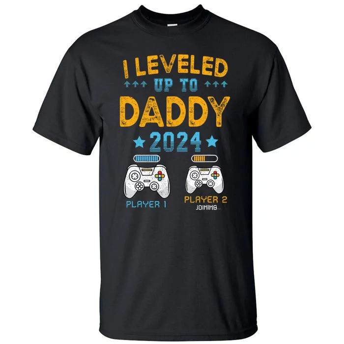 I Leveled Up To Daddy 2024 Funny Soon To Be Dad 2024 Tall T-Shirt