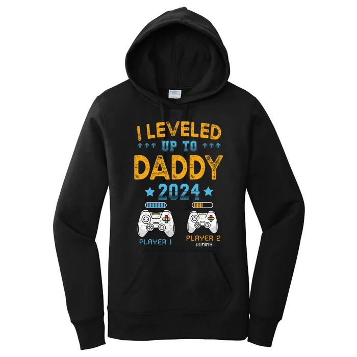 I Leveled Up To Daddy 2024 Funny Soon To Be Dad 2024 Women's Pullover Hoodie