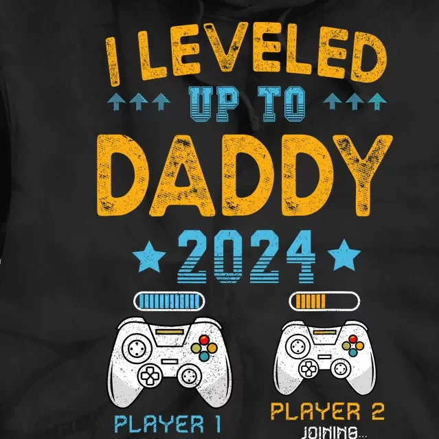 I Leveled Up To Daddy 2024 Funny Soon To Be Dad 2024 Tie Dye Hoodie