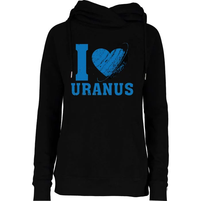 I Love Uranus Planet Funny Astronomy Universe Gag Heart Womens Funnel Neck Pullover Hood