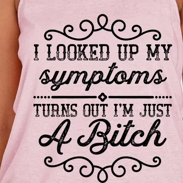 I Looked Up My Symptoms Turns Out Im Just A Bitch Gift Women's Knotted Racerback Tank