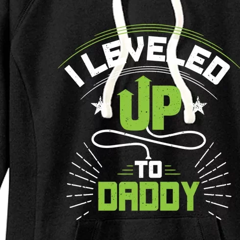 I Leveled Up To Daddy Gift For New Daddy Gift Women's Fleece Hoodie