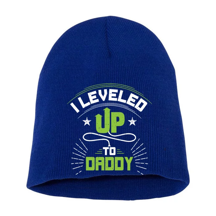 I Leveled Up To Daddy Gift For New Daddy Gift Short Acrylic Beanie