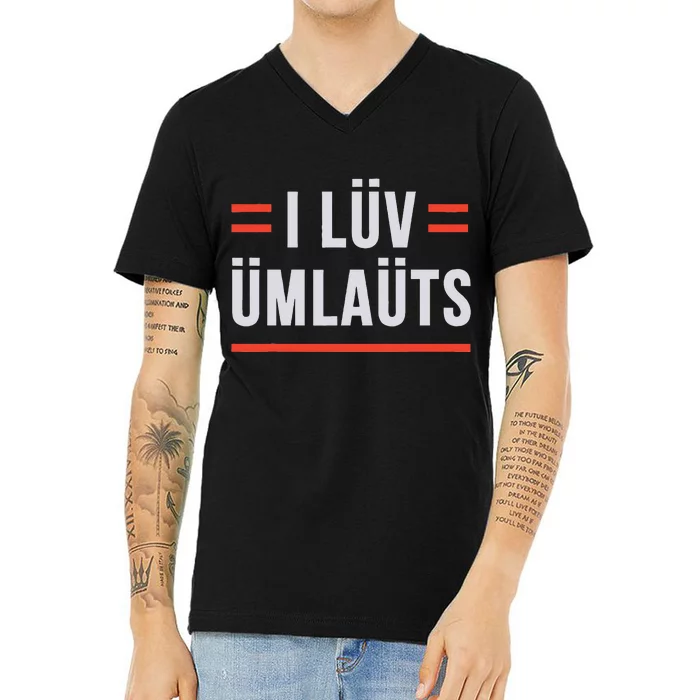 I Luv Umlauts V-Neck T-Shirt