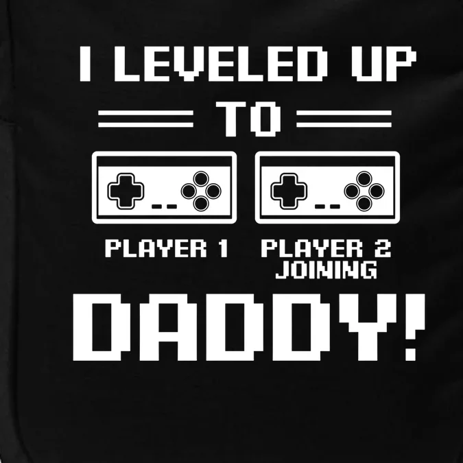 I Leveled Up To Daddy New Parent Gamer Dad Promoted Gift Impact Tech Backpack