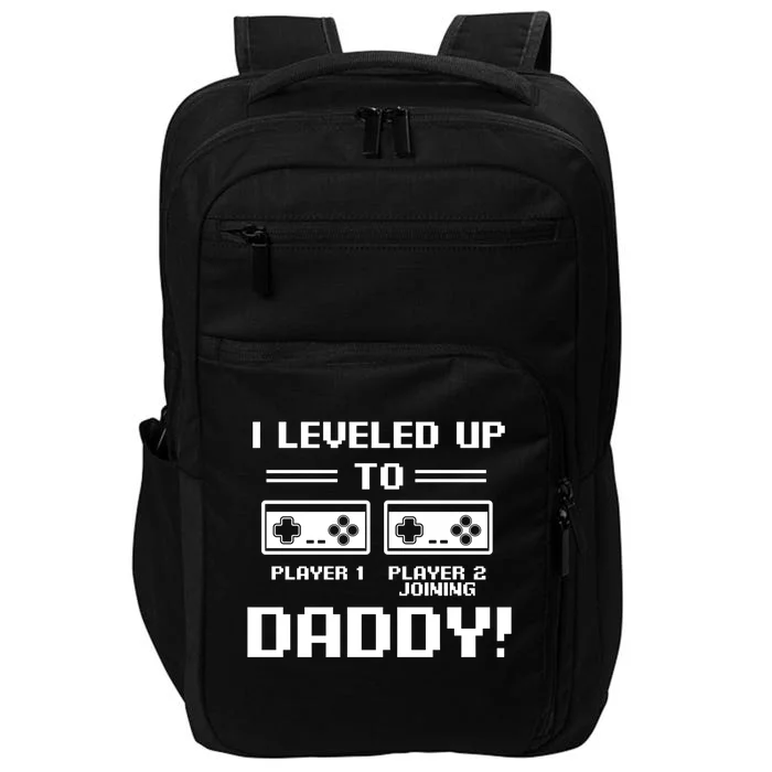 I Leveled Up To Daddy New Parent Gamer Dad Promoted Gift Impact Tech Backpack