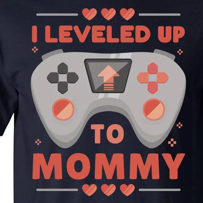 I Leveled Up To Mommy Gamer Tall T-Shirt