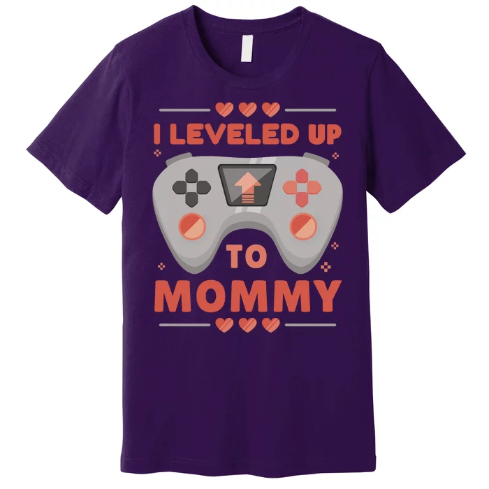 I Leveled Up To Mommy Gamer Premium T-Shirt